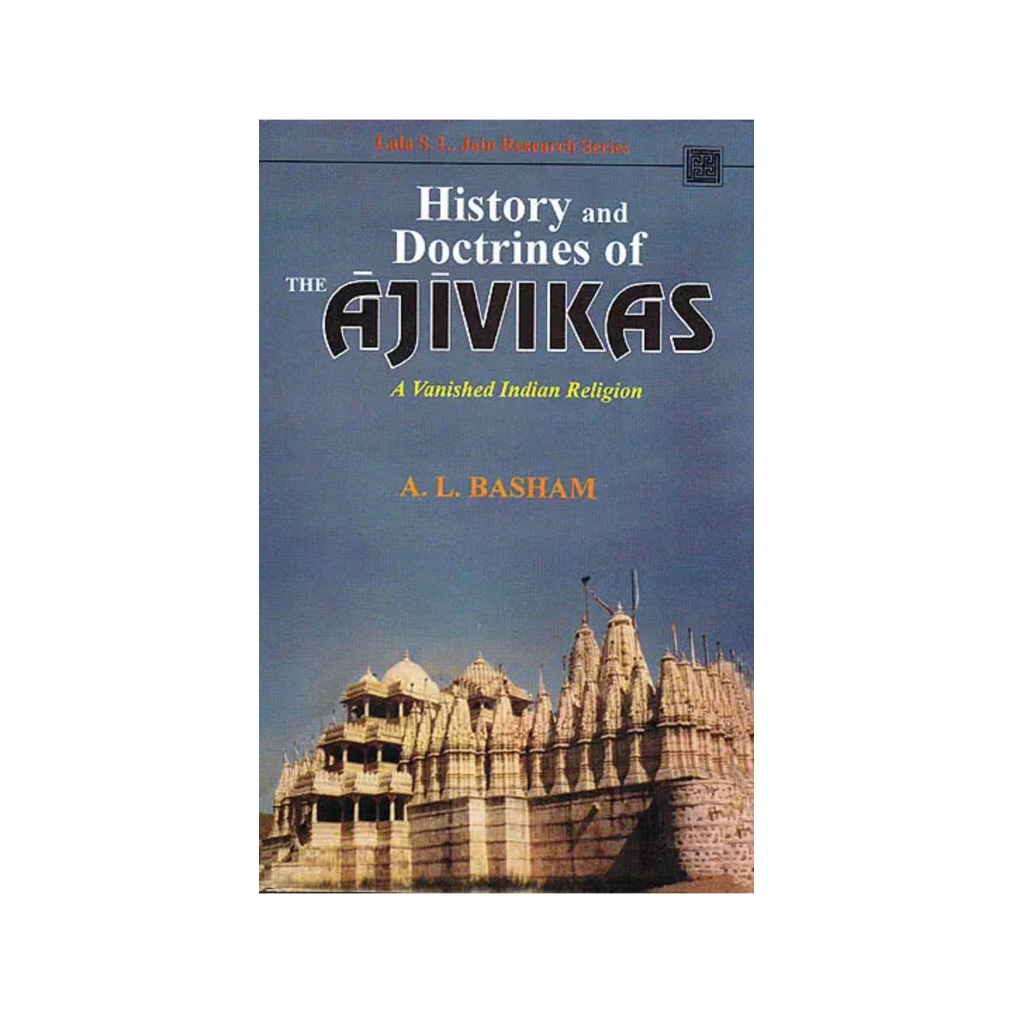 History And Doctrines Of The Ajivikas (A Vanished Indian Religion) - Totally Indian