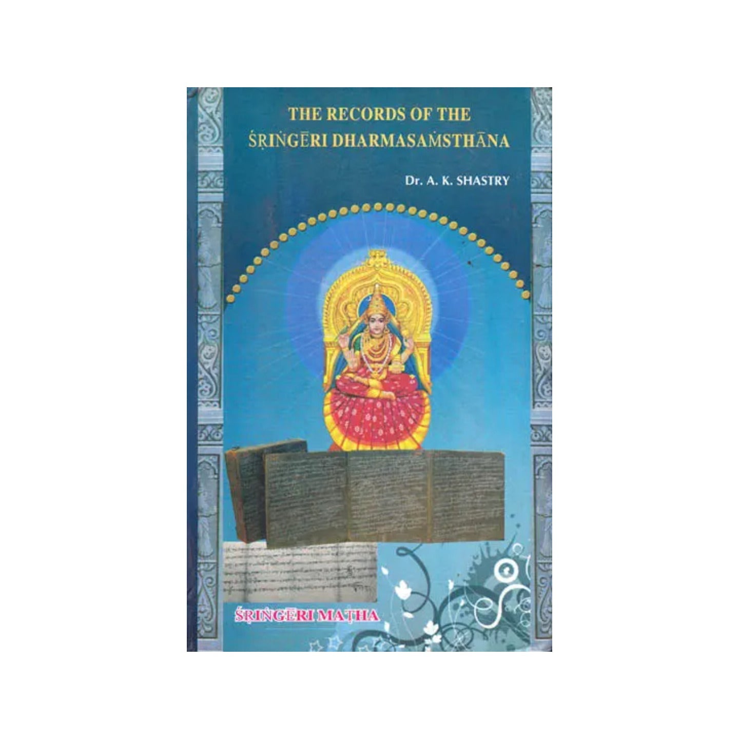 The Records Of The Sringeri Dharmasamsthana - Totally Indian