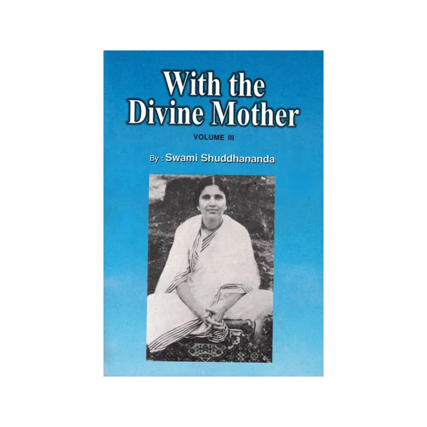 With The Divine Mother (Volume Iii) - Totally Indian