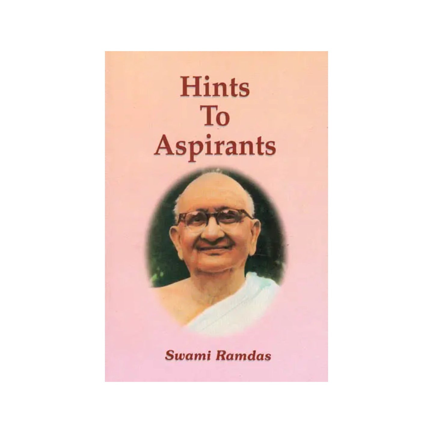 Hints To Aspirants (Swami Ramdas) - Totally Indian