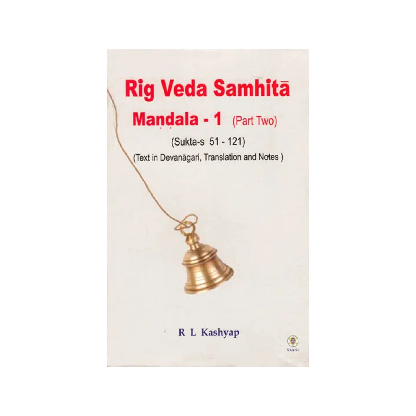 Rig Veda Samhita: Mandala-1 (Part Two) Suktas 51-121 - Totally Indian