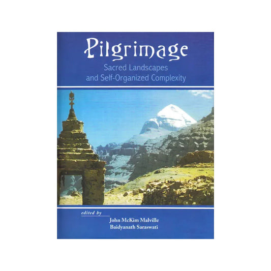 Pilgrimage: Sacred Landscapes And Self-organized Complexity - Totally Indian