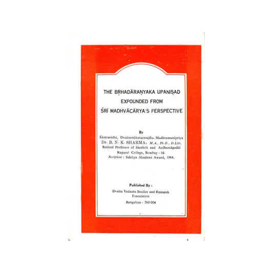 The Brhadaranyaka Upanisad Expounded From Sri Madhvacarya’s Perspective (A Rare Book) - Totally Indian