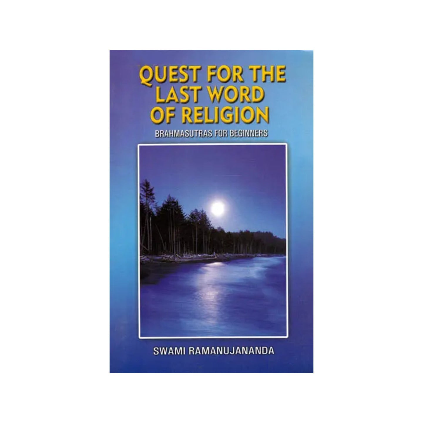 Brahmasutras For Beginners: Quest For The Last Word Of Religion - Totally Indian