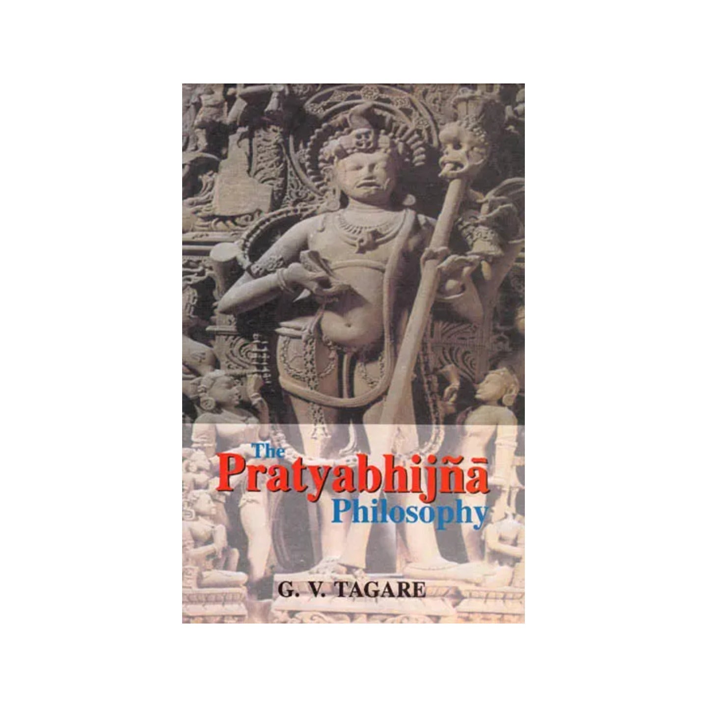 The Pratyabhijna Philosophy - Totally Indian