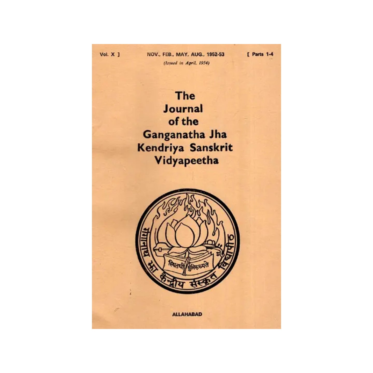 The Journal Of The Ganganath Jha Kendriya Sanskrit Vidyapeetha (Vol- X Nov,feb,may,aug 1952-53 Parts 1-4) An Old And Rare Book - Totally Indian