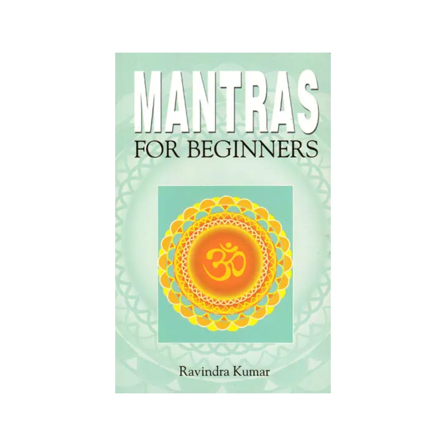 Mantras For Beginners - Totally Indian