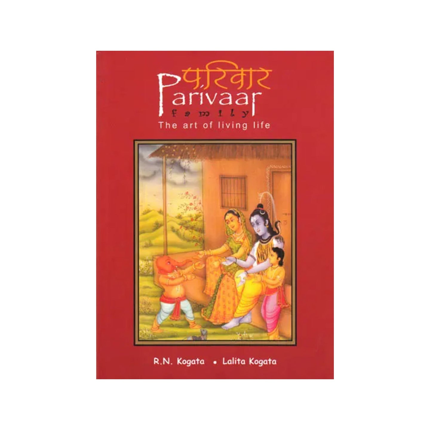 Parivaar (Family): The Art Of Living Life - Totally Indian