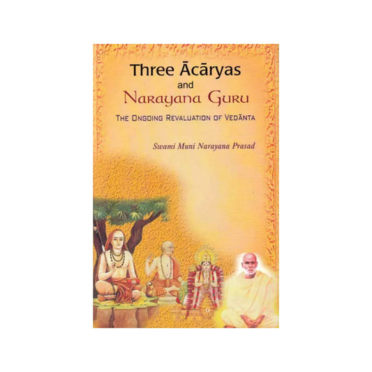 Three Acaryas And Narayana Guru – The Ongoing Revaluation Of Vedanta - Totally Indian