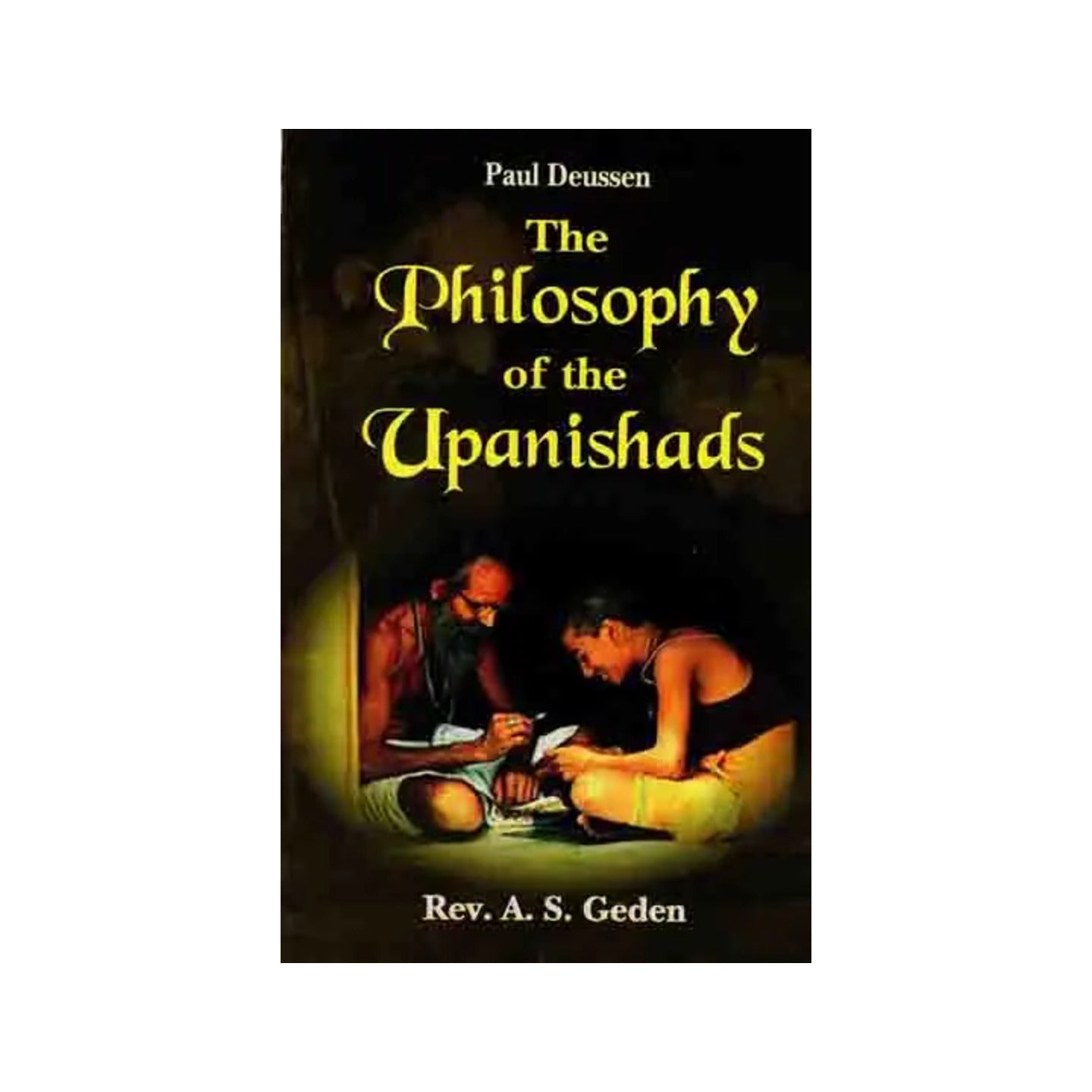 The Philosophy Of The Upanishads - Totally Indian