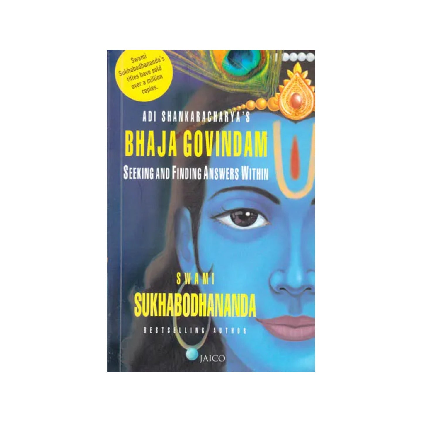 Adi Shankaracharya’s Bhaja Govindam – Seeking And Finding Answers Within ((Text, Transliteration, Word-to-word Meaning, Translation And Detailed Commentary)) - Totally Indian