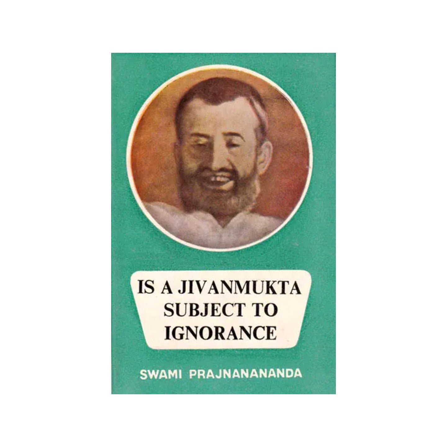 Is A Jivanmukta Subject To Ignorance: A Rare Book - Totally Indian