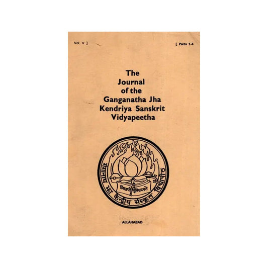 The Journal Of The Ganganath Jha Kendriya Sanskrit Vidyapeetha (Vol- V Parts 1-4) An Old And Rare Book - Totally Indian