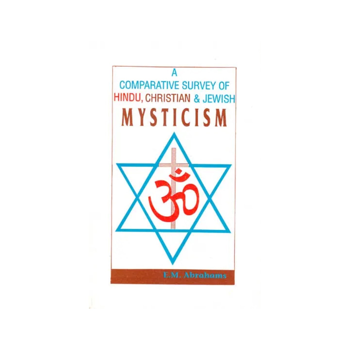 A Comparative Survey Of Hindu, Christian And Jewish Mysticism - Totally Indian