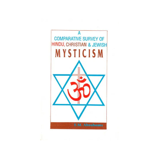 A Comparative Survey Of Hindu, Christian And Jewish Mysticism - Totally Indian