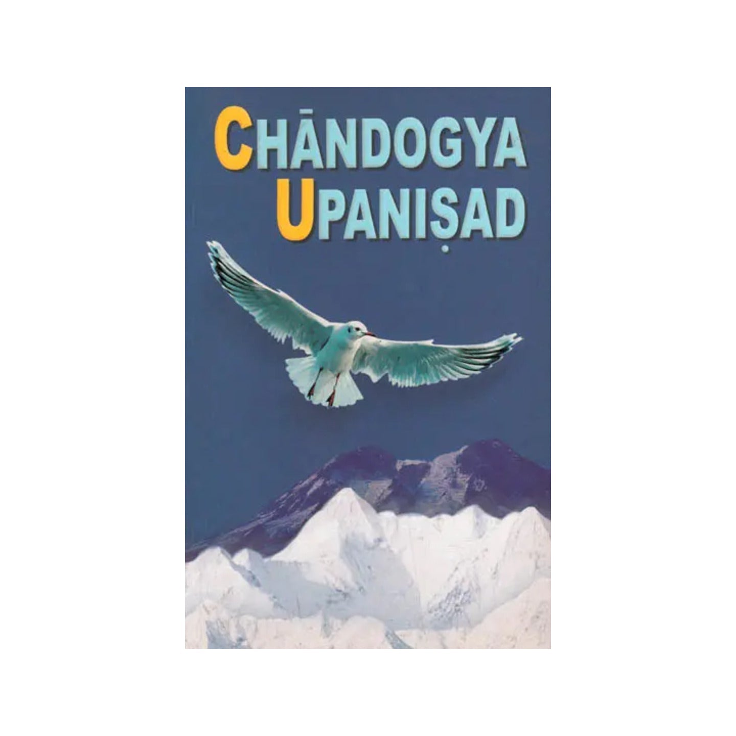 The Chandogya Upanisad- Containing The Original Text With Word-by-word Meaning, Running Translation And Copious Notes - Totally Indian