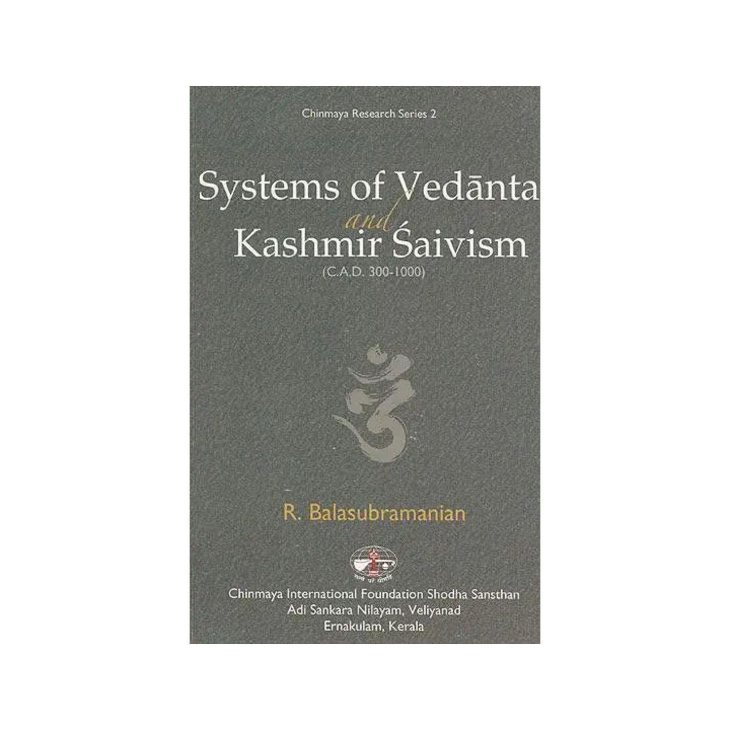 Systems Of Vedanta And Kashmir Saivism (C.a.d. 300-1000) - Totally Indian