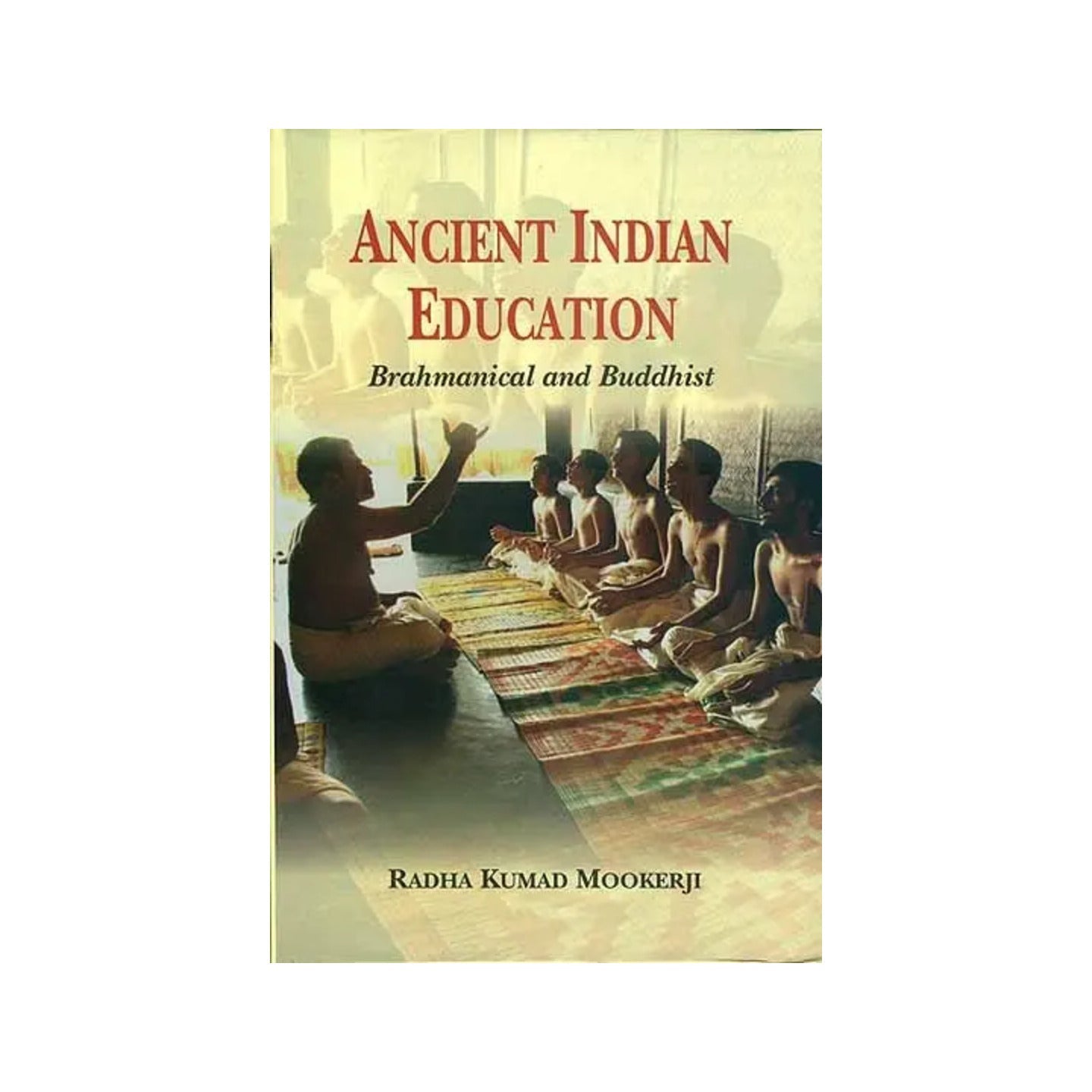 Ancient Indian Education: Brahmanical And Buddhist - Totally Indian