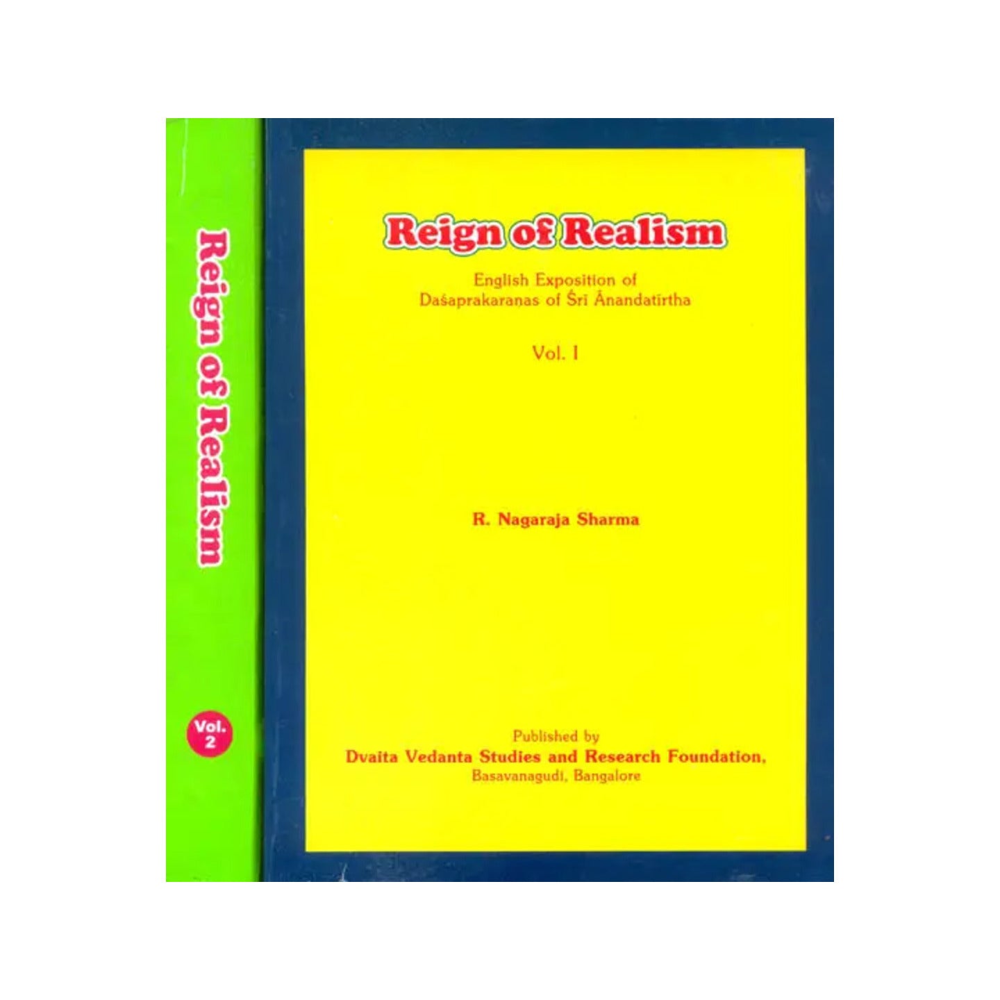 Reign Of Realism: English Exposition Of Dasaprakaranas Of Sri Anandatirtha (In 2 Volumes) - Totally Indian