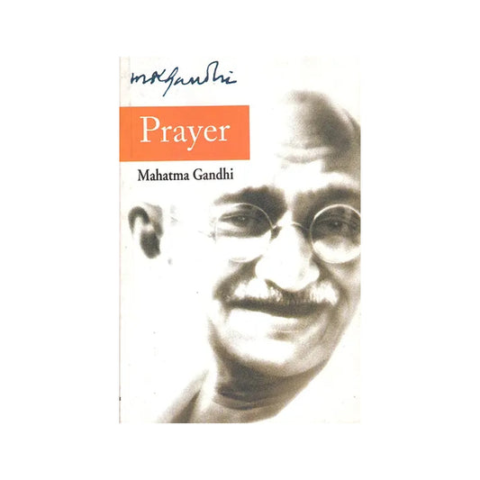 Prayer (By Mahatma Gandhi) - Totally Indian