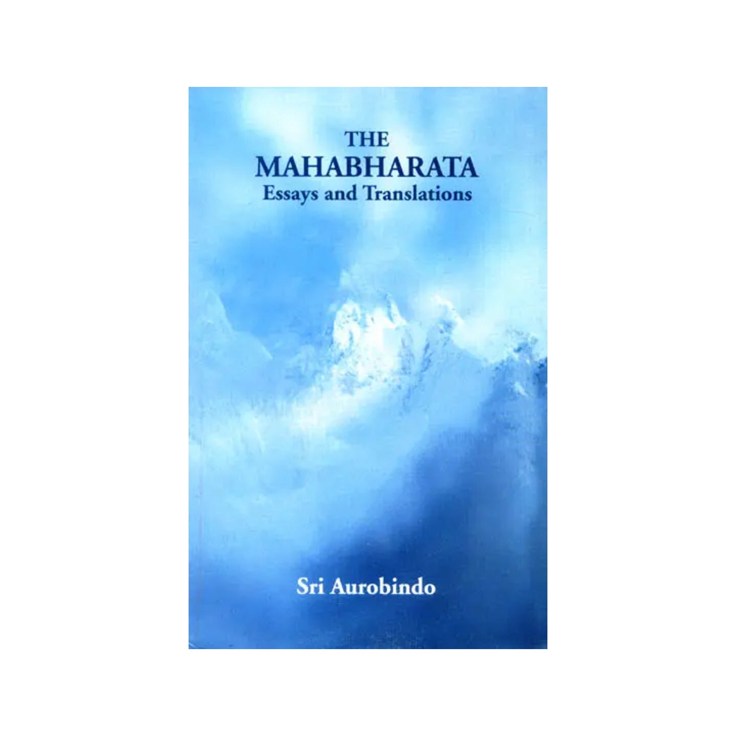 The Mahabharata: Essays And Translations By Sri Aurobindo - Totally Indian