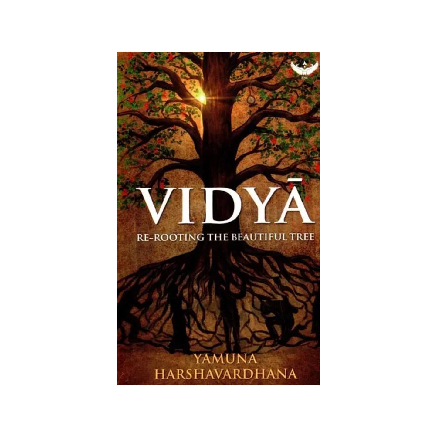 Vidya: Re-rooting The Beautiful Tree (The Core Meaning And Purpose Of Education) - Totally Indian