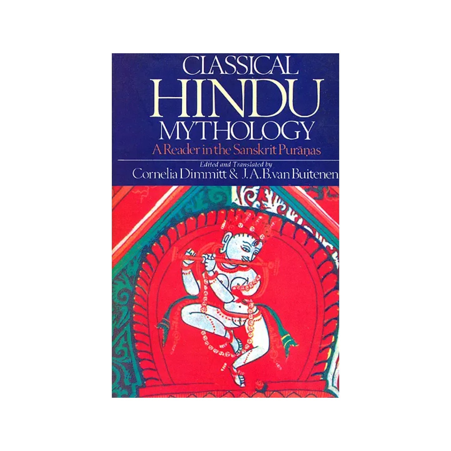 Classical Hindu Mythology: A Reader In The Sanskrit Puranas - Totally Indian