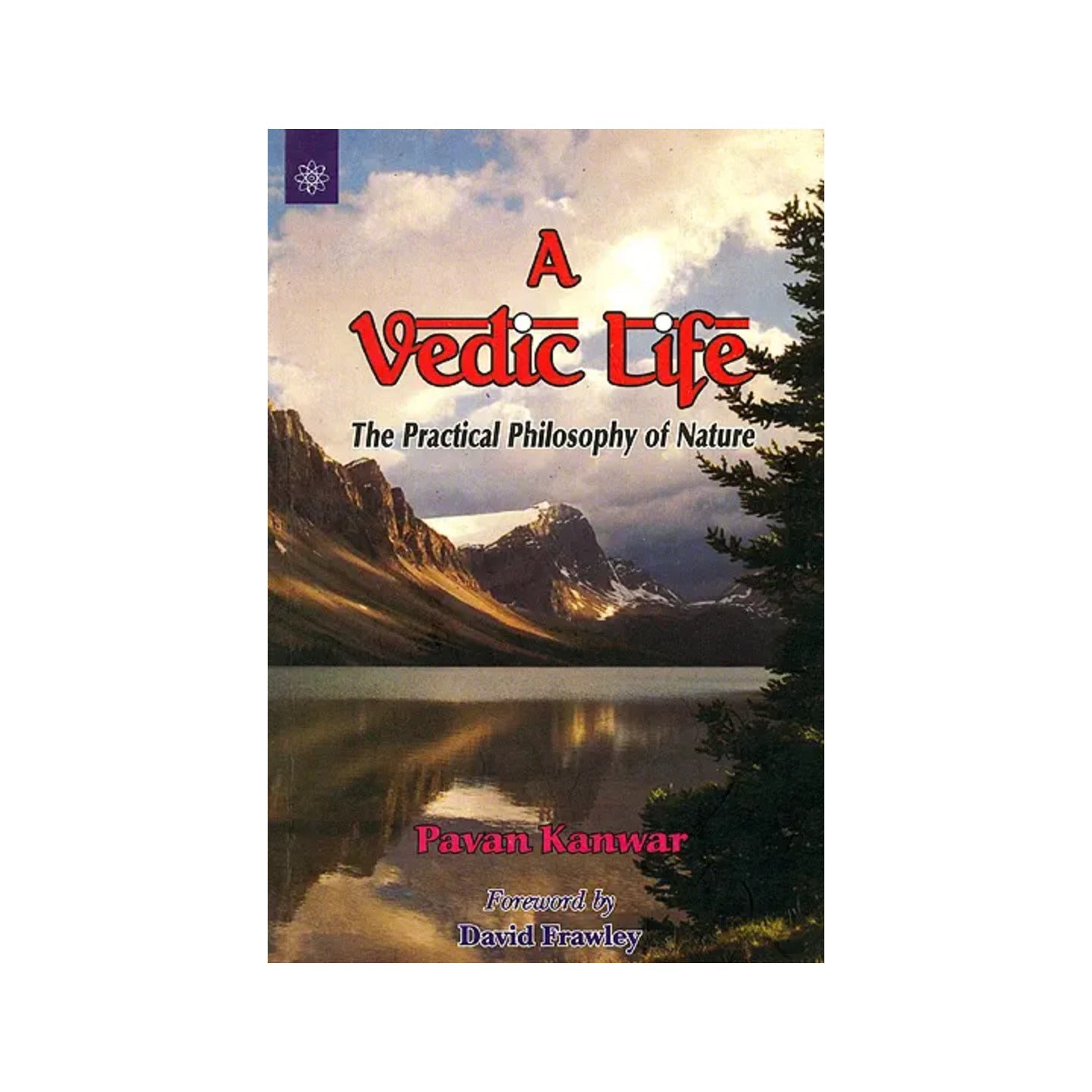 A Vedic Life (The Practical Philosophy Of Nature) - Totally Indian