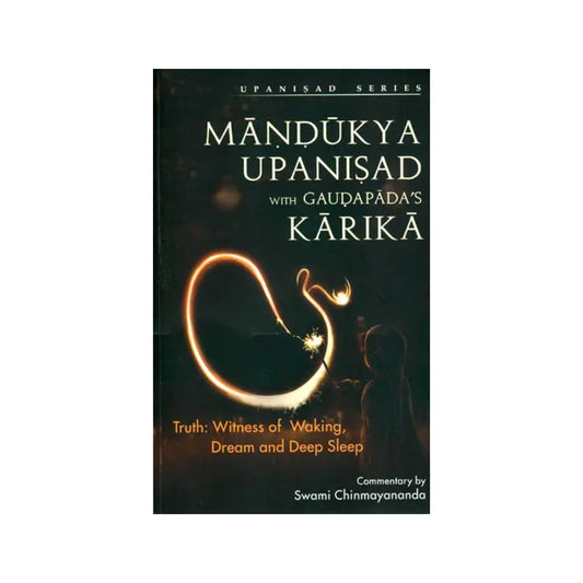 Mandukya Upanisad (With Karika) (Sanskrit Text, Transliteration, Word-to-word Meaning, Translation And Commentary - Totally Indian