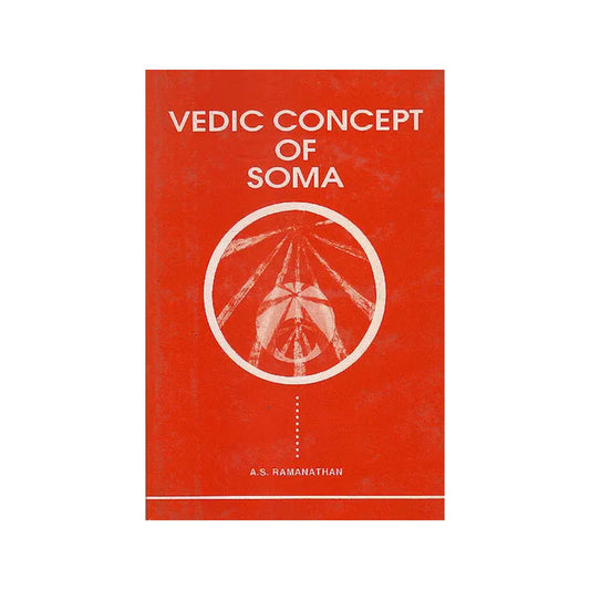 Vedic Concept Of Soma (An Old And Rare Book) - Totally Indian