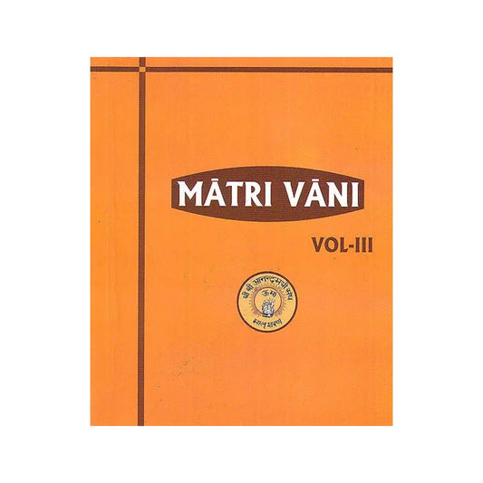 Matri Vani (Volume 3): The Voice Of Anandamayi Ma - Totally Indian