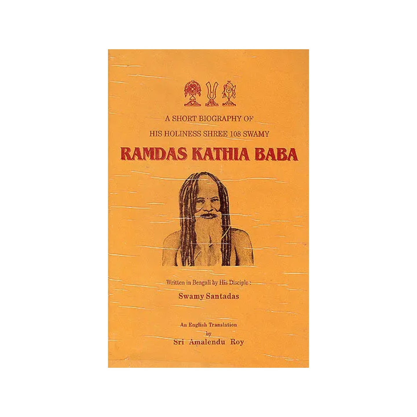 Ramdas Kathia Baba (A Short Biography Of His Holiness Shree 108 Swamy) - Totally Indian