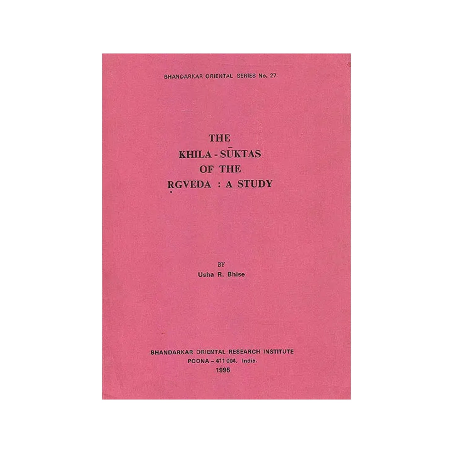 The Khila-suktas Of The Rgveda: A Study (Rare Book) - Totally Indian