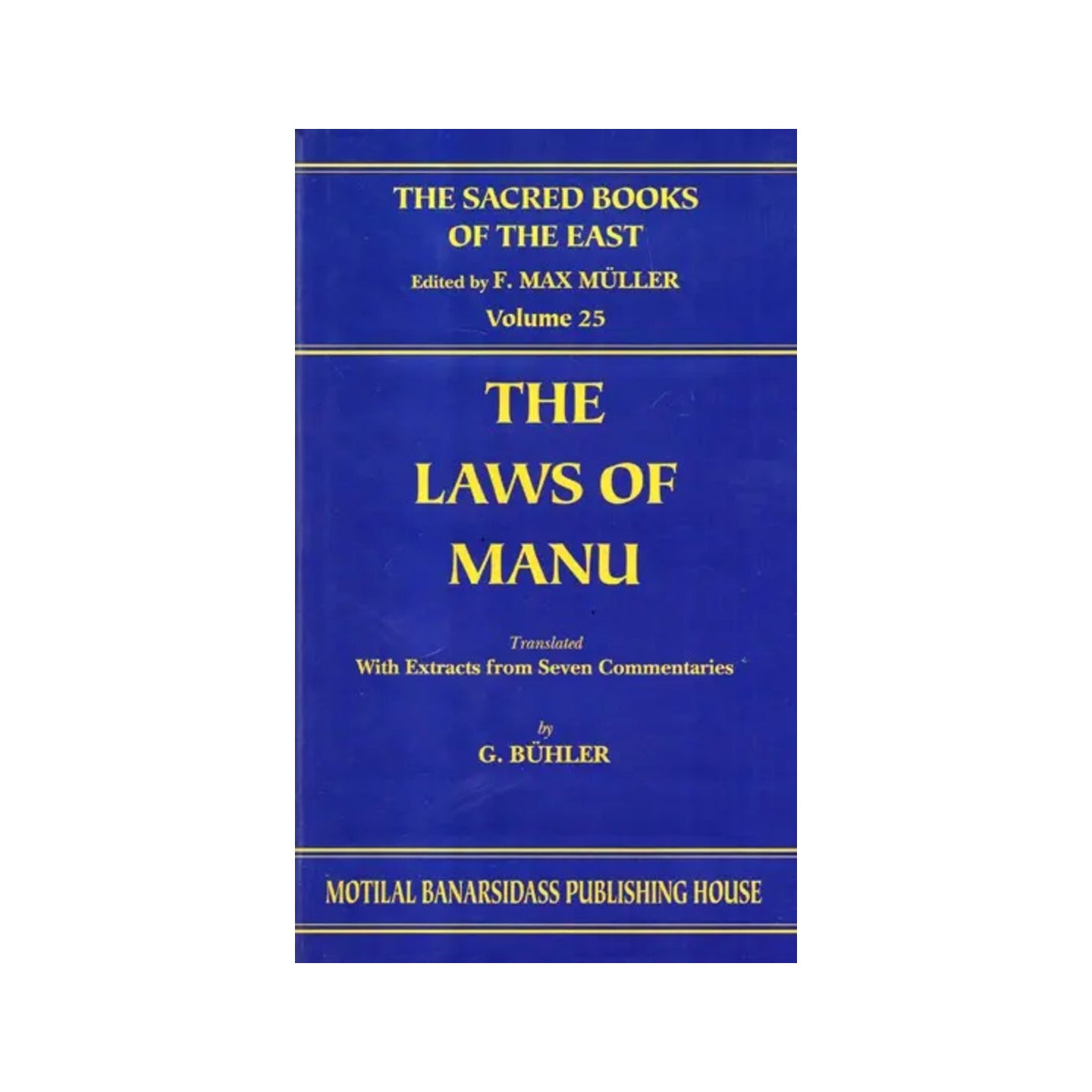 The Laws Of Manu (Sacred Books Of The East Vol. 25):from Seven Ancient Commentaries - Totally Indian