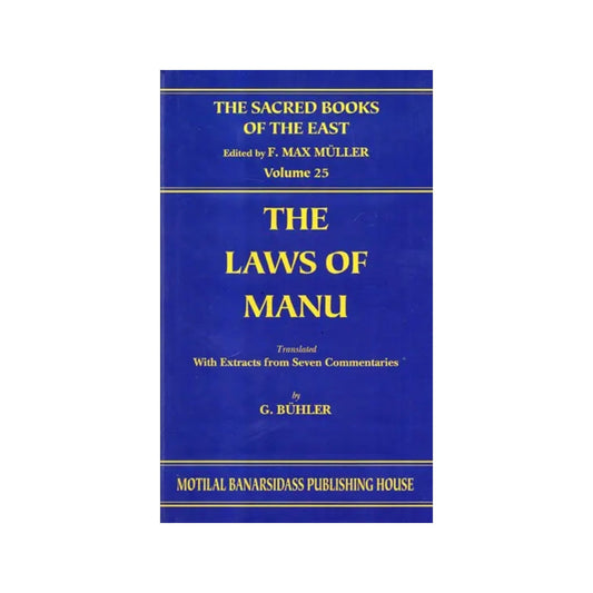 The Laws Of Manu (Sacred Books Of The East Vol. 25):from Seven Ancient Commentaries - Totally Indian