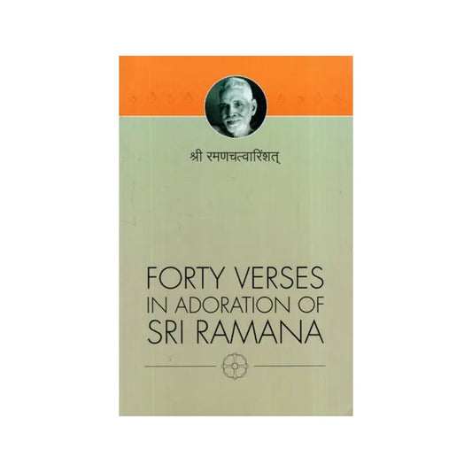 Forty Verses In Adoration Of Sri Ramana - Totally Indian