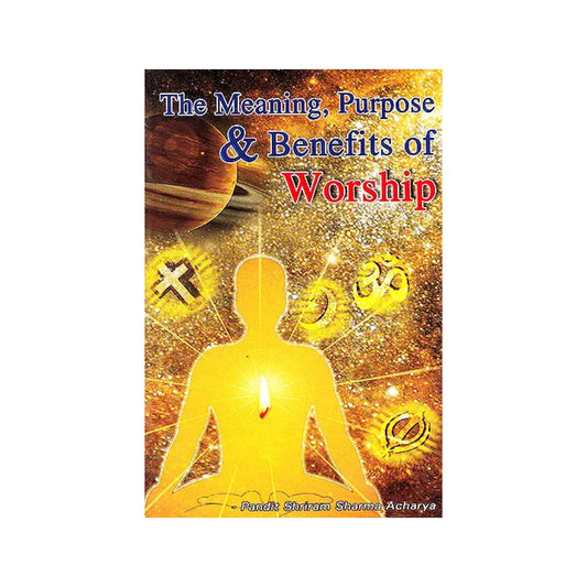 The Meaning, Purpose And Benefits Of Worship - Totally Indian