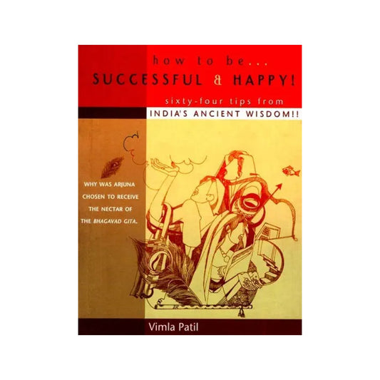 How To Be Successful And Happy (Sixty-four Tips From Indian Ancient Wisdom) - Totally Indian