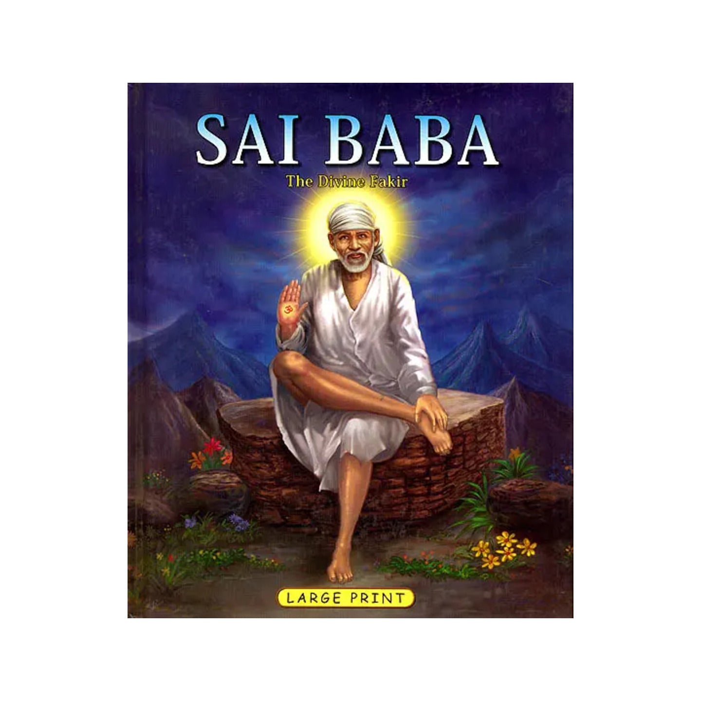 Sai Baba (The Divine Fakir) - Totally Indian