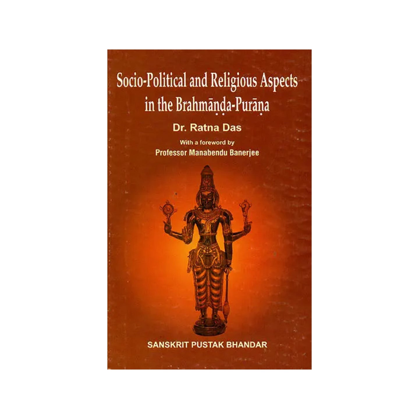 Socio Political And Religious Aspects In The Brahmanda- Purana - Totally Indian