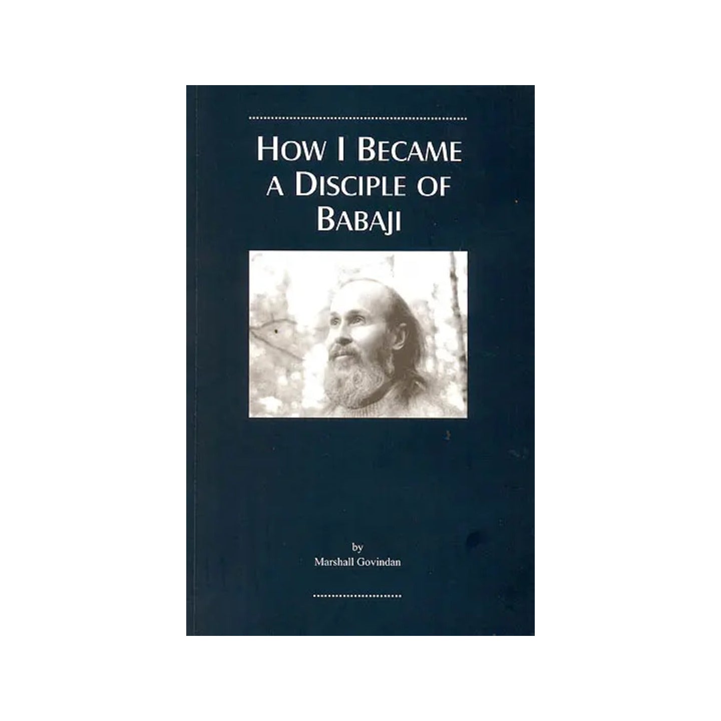 How I Became A Disciple Of Babaji - Totally Indian