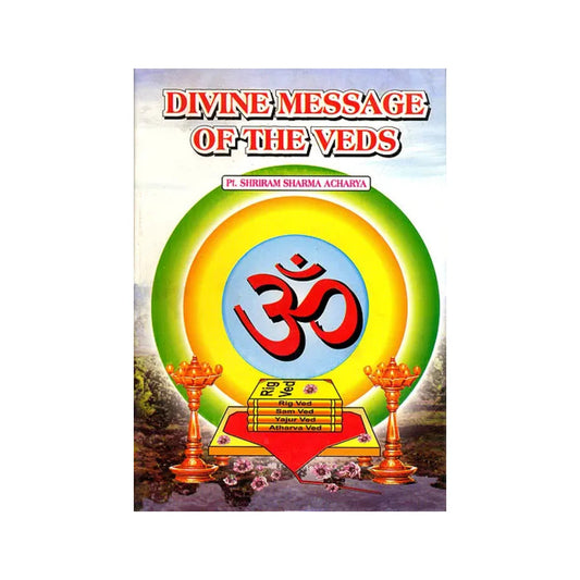 Divine Message Of The Vedas - Totally Indian