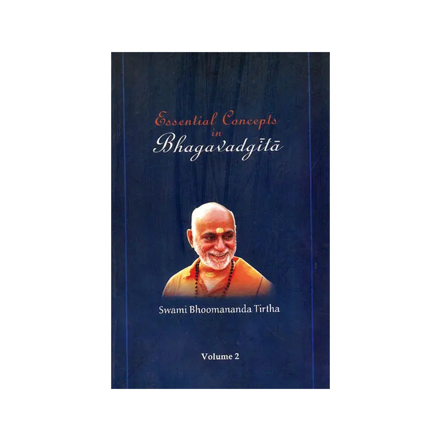 Essential Concepts In Bhagavadgita (Vol-2, Based On Chapter 3 And 4 Of Bhagavadgita) - Totally Indian