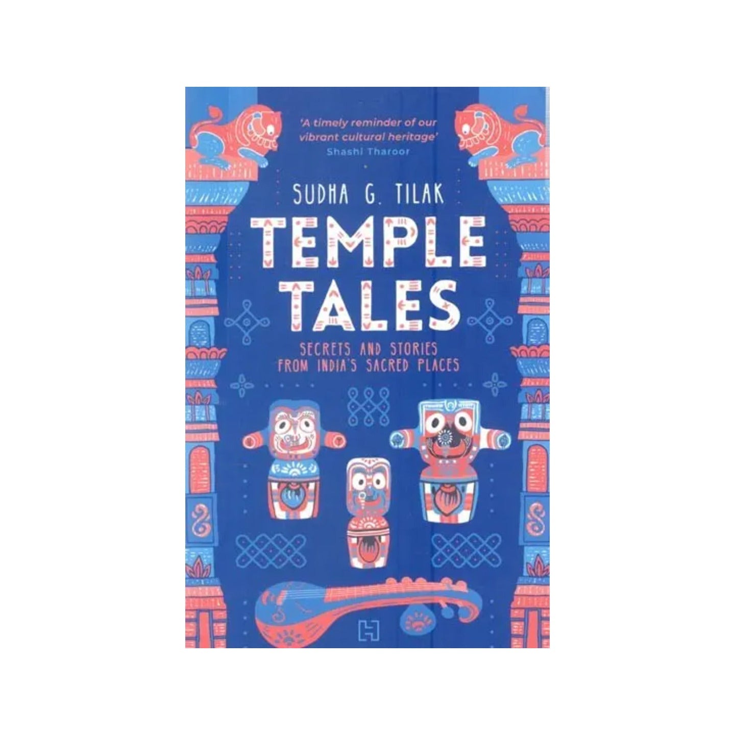 Temple Tales: Secrets And Stories From India’s Sacred Places - Totally Indian