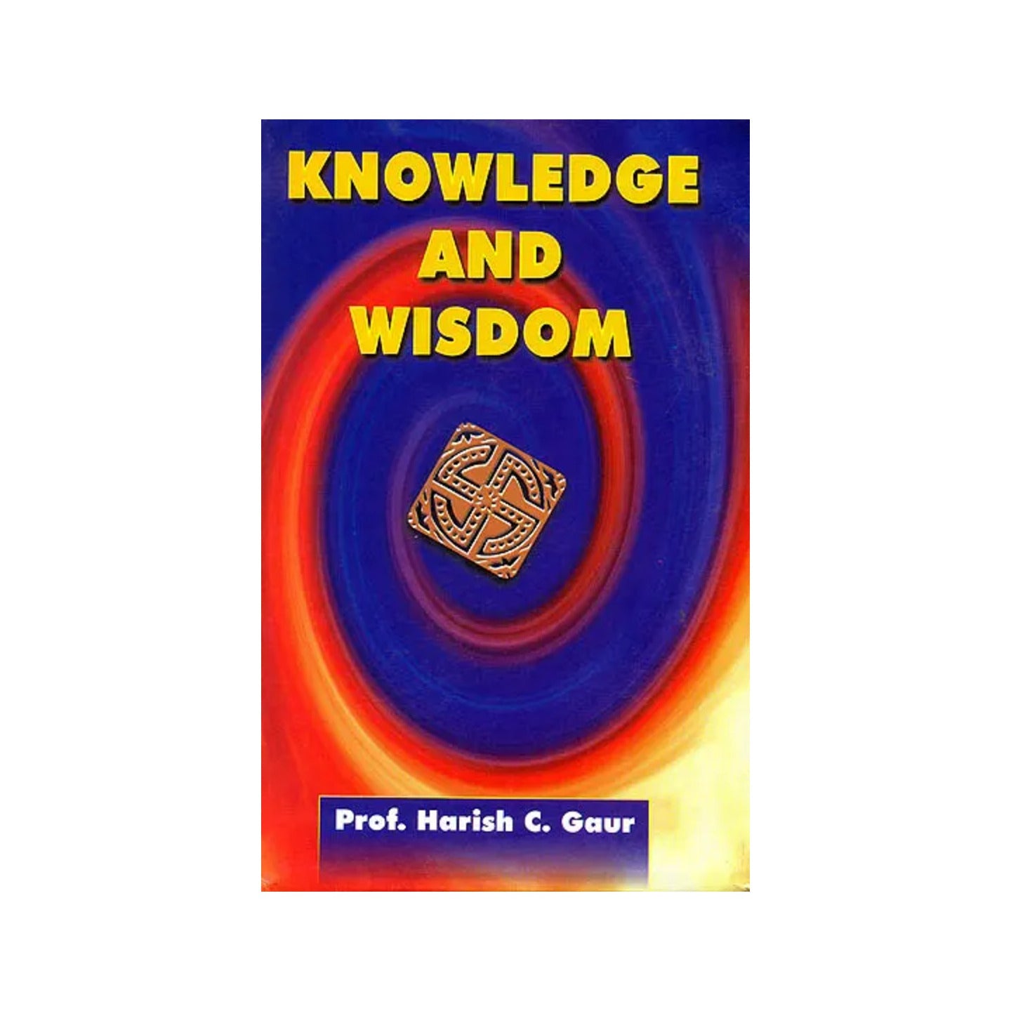 Knowledge And Wisdom - Totally Indian