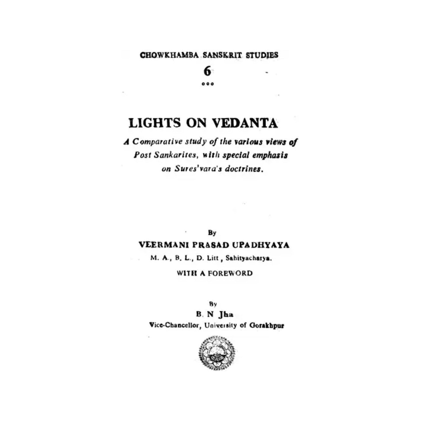 Lights On Vedanta (A Comparative Study Of The Various Views Of Post Sankarites, With Special Emphasis On Suresvaras Doctrines) - Totally Indian