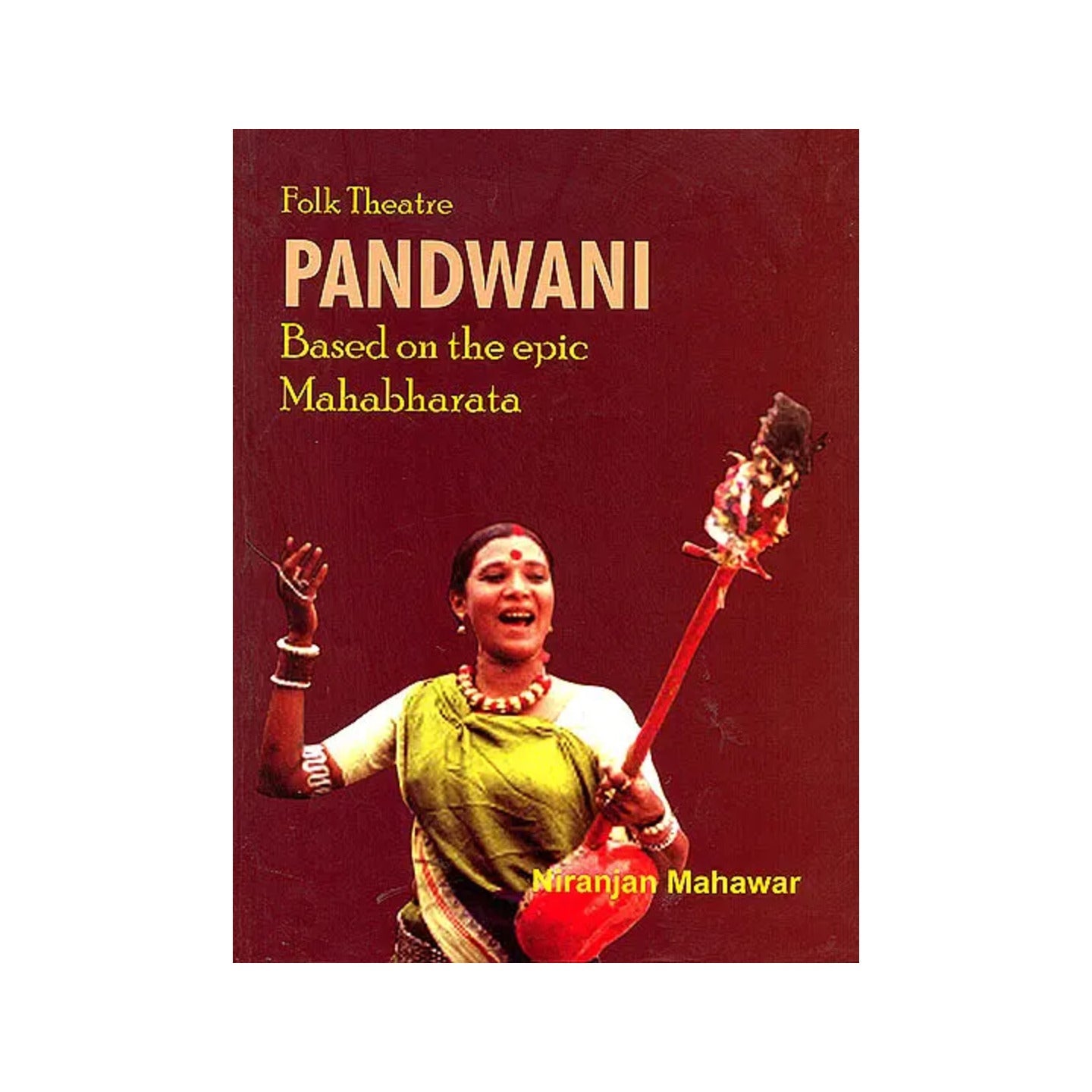 Folk Theatre Pandwani "Based On The Epic Mahabharata" - Totally Indian