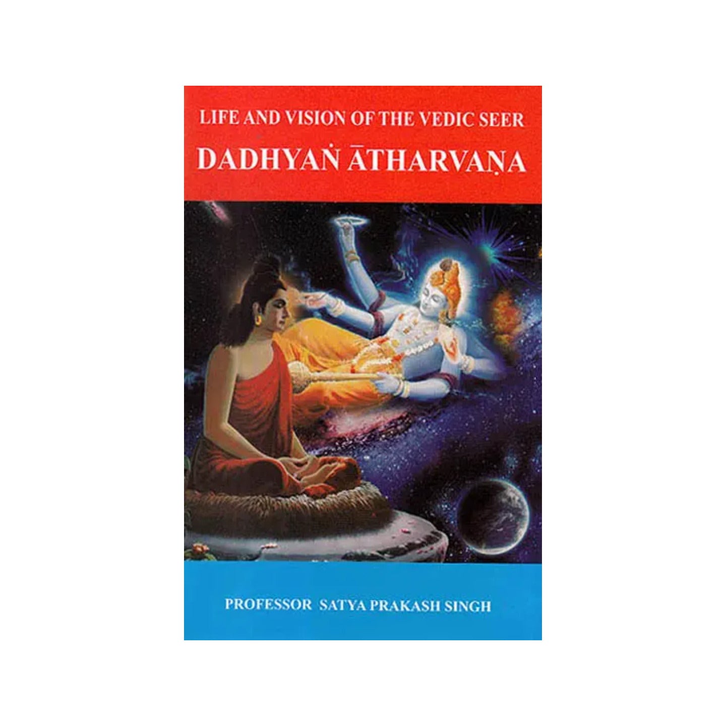 Vedic Seer Dadhyan Atharvana: Life And Vision - Totally Indian