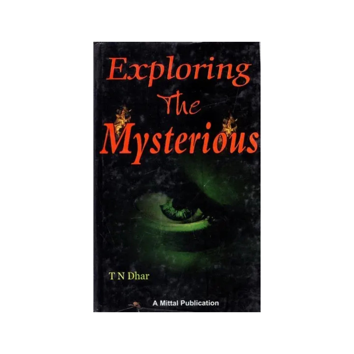 Exploring The Mysterious - Totally Indian