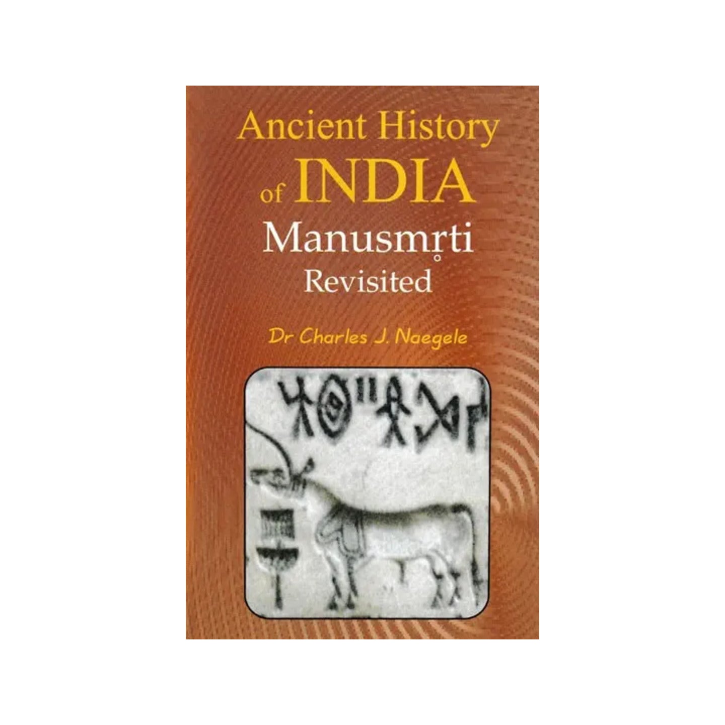 Ancient History Of Indian: Manusmrti Revisited - Totally Indian